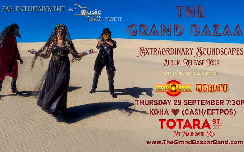 The Grand Bazaar LIVE @ Totara Street Thurs 29 Sept 2022 with special guests TryptoFunk & Mugatu