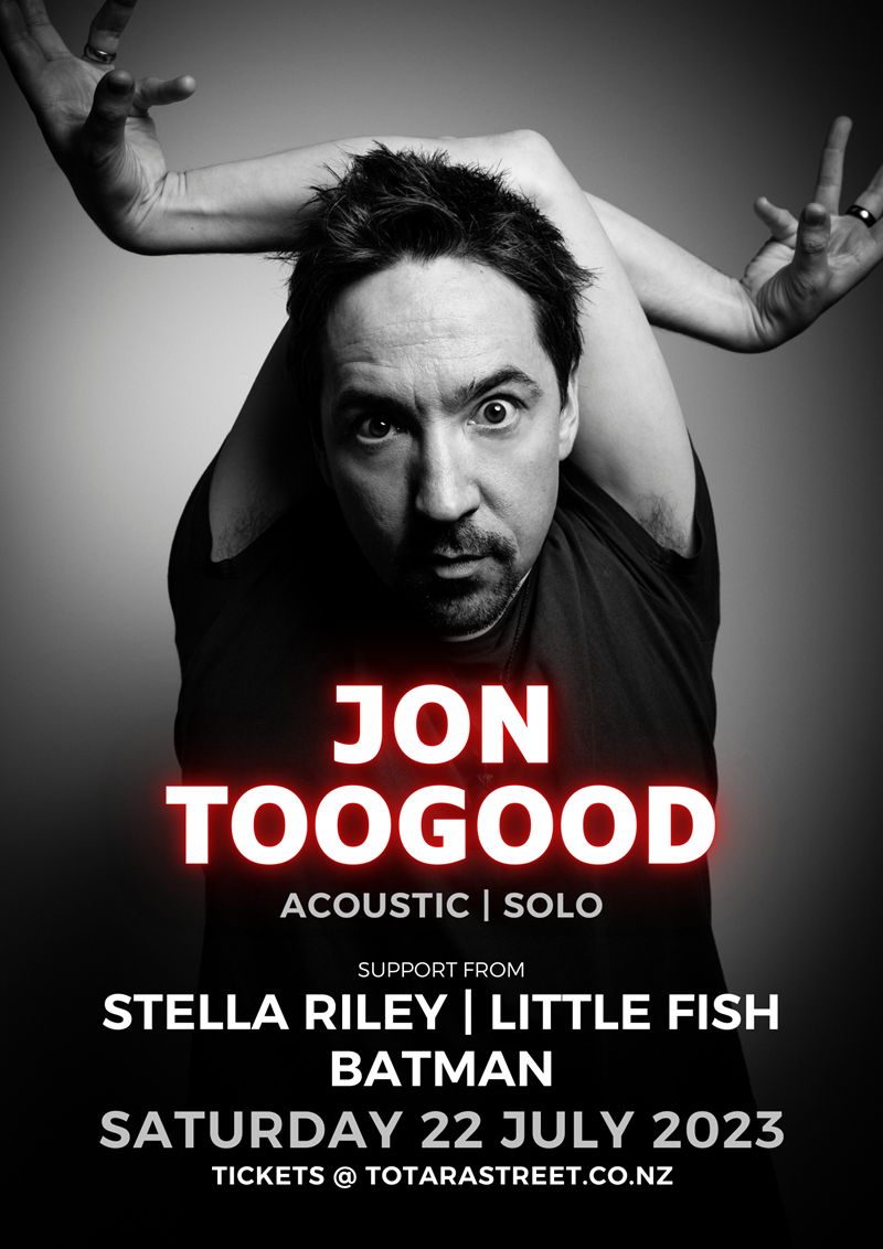 JON TOOGOOD @ TOTARA ST - POSTER (3) (1).png