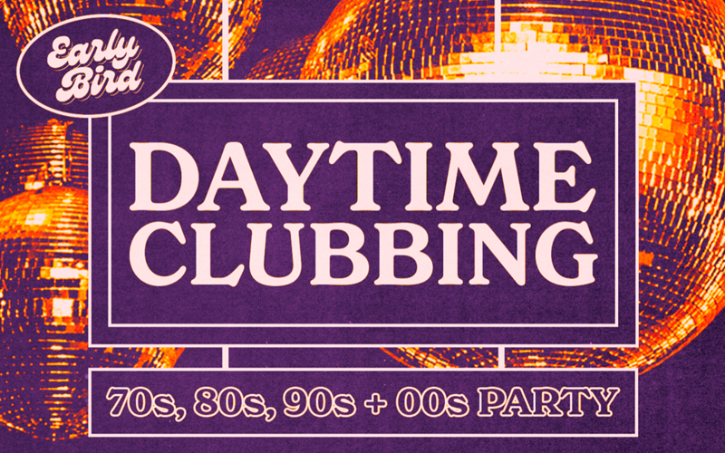 Early Bird: Daytime Clubbing for the 30+ Partygoer - Tauranga
